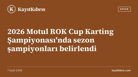 2026 Motul ROK Cup Karting Şampiyonası'nda sezon şampiyonları belirlendi