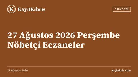 27 Ağustos 2026 Perşembe Nöbetçi Eczaneler