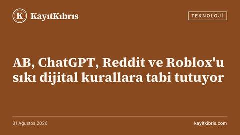 AB, ChatGPT, Reddit ve Roblox'u sıkı dijital kurallara tabi tutuyor