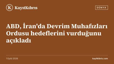 ABD, İran'da Devrim Muhafızları Ordusu hedeflerini vurduğunu açıkladı