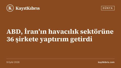 ABD, İran'ın havacılık sektörüne 36 şirkete yaptırım getirdi
