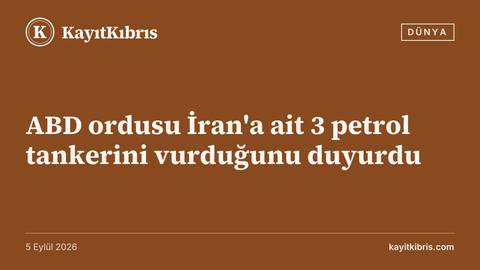 ABD ordusu İran'a ait 3 petrol tankerini vurduğunu duyurdu