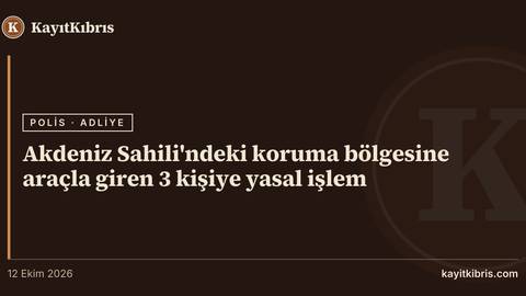 Akdeniz Sahili'ndeki koruma bölgesine araçla giren 3 kişiye yasal işlem