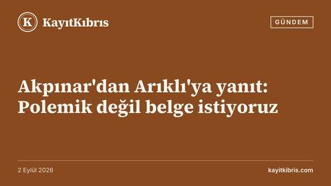 Akpınar'dan Arıklı'ya yanıt: Polemik değil belge istiyoruz