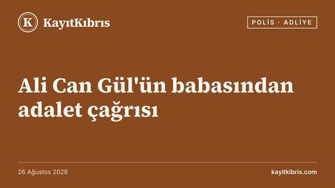 Ali Can Gül'ün babasından adalet çağrısı
