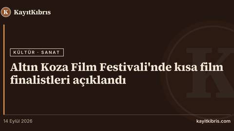 Altın Koza Film Festivali'nde kısa film finalistleri açıklandı