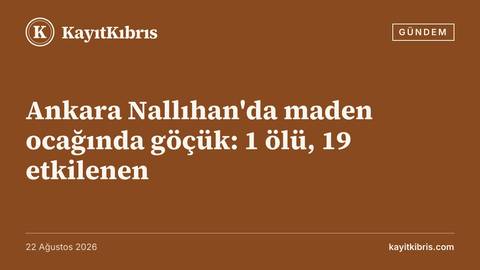 Ankara Nallıhan'da maden ocağında göçük: 1 ölü, 19 etkilenen