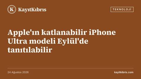 Apple'ın katlanabilir iPhone Ultra modeli Eylül'de tanıtılabilir