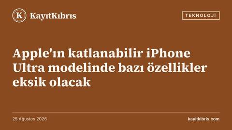 Apple'ın katlanabilir iPhone Ultra modelinde bazı özellikler eksik olacak