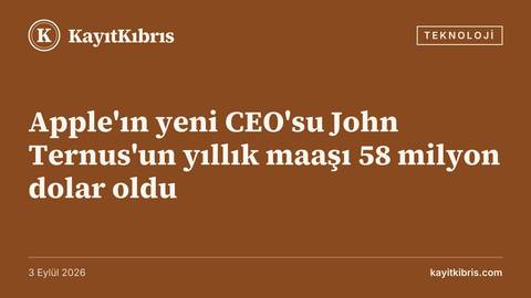 Apple'ın yeni CEO'su John Ternus'un yıllık maaşı 58 milyon dolar oldu