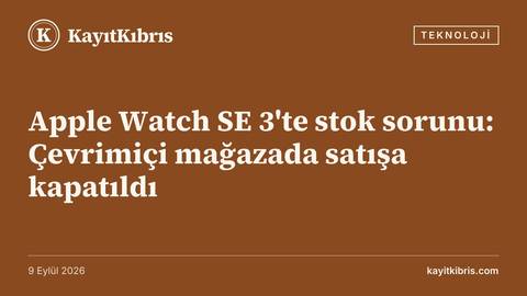 Apple Watch SE 3'te stok sorunu: Çevrimiçi mağazada satışa kapatıldı