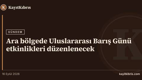 Ara bölgede Uluslararası Barış Günü etkinlikleri düzenlenecek