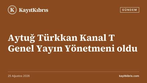 Aytuğ Türkkan Kanal T Genel Yayın Yönetmeni oldu