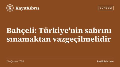 Bahçeli: Türkiye'nin sabrını sınamaktan vazgeçilmelidir
