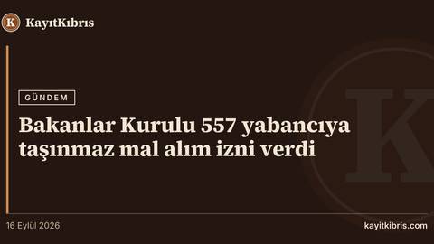 Bakanlar Kurulu 557 yabancıya taşınmaz mal alım izni verdi