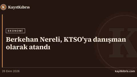Berkehan Nereli, KTSO'ya danışman olarak atandı