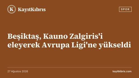 Beşiktaş, Kauno Zalgiris'i eleyerek Avrupa Ligi'ne yükseldi