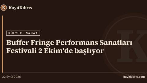 Buffer Fringe Performans Sanatları Festivali 2 Ekim'de başlıyor