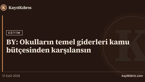 BY: Okulların temel giderleri kamu bütçesinden karşılansın