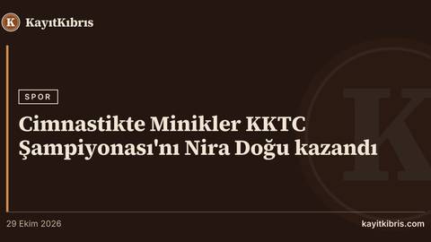Cimnastikte Minikler KKTC Şampiyonası'nı Nira Doğu kazandı