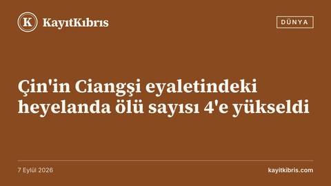 Çin'in Ciangşi eyaletindeki heyelanda ölü sayısı 4'e yükseldi