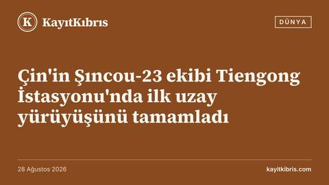 Çin'in Şıncou-23 ekibi Tiengong İstasyonu'nda ilk uzay yürüyüşünü tamamladı