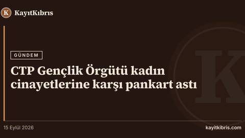 CTP Gençlik Örgütü kadın cinayetlerine karşı pankart astı