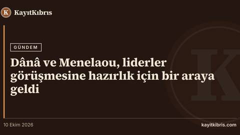 Dânâ ve Menelaou, liderler görüşmesine hazırlık için bir araya geldi