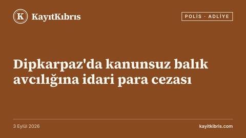 Dipkarpaz'da kanunsuz balık avcılığına idari para cezası
