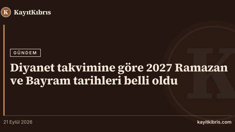 Diyanet takvimine göre 2027 Ramazan ve Bayram tarihleri belli oldu