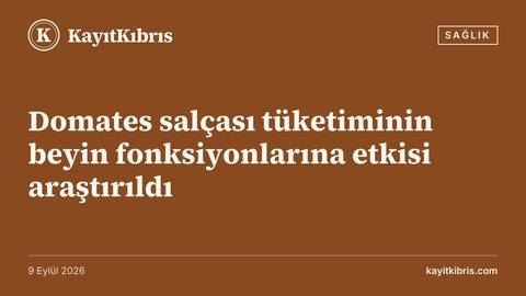 Domates salçası tüketiminin beyin fonksiyonlarına etkisi araştırıldı