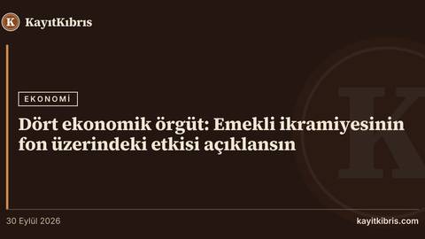 Dört ekonomik örgüt: Emekli ikramiyesinin fon üzerindeki etkisi açıklansın