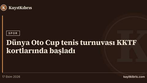 Dünya Oto Cup tenis turnuvası KKTF kortlarında başladı
