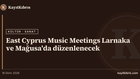 East Cyprus Music Meetings Larnaka ve Mağusa'da düzenlenecek