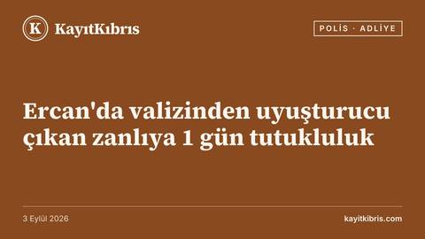 Ercan'da valizinden uyuşturucu çıkan zanlıya 1 gün tutukluluk
