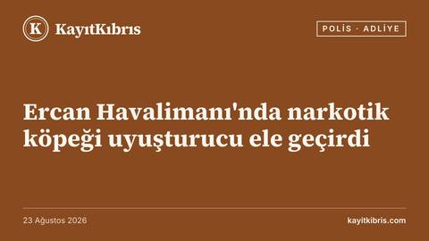 Ercan Havalimanı'nda narkotik köpeği uyuşturucu ele geçirdi
