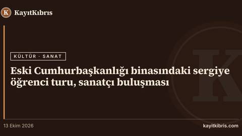 Eski Cumhurbaşkanlığı binasındaki sergiye öğrenci turu, sanatçı buluşması