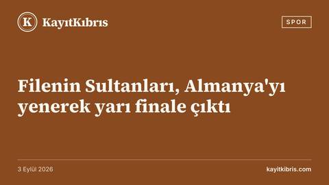 Filenin Sultanları, Almanya'yı yenerek yarı finale çıktı