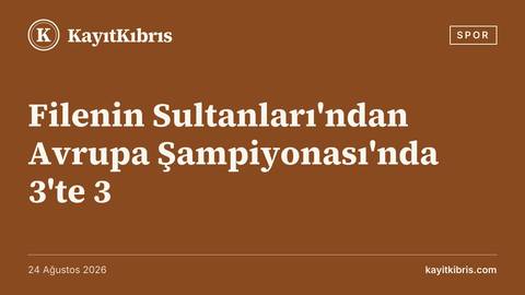 Filenin Sultanları'ndan Avrupa Şampiyonası'nda 3'te 3