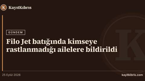 Filo Jet batığında kimseye rastlanmadığı ailelere bildirildi