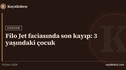 Filo Jet faciasında son kayıp: 3 yaşındaki çocuk