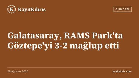 Galatasaray, RAMS Park'ta Göztepe'yi 3-2 mağlup etti