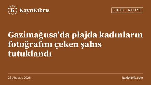 Gazimağusa'da plajda kadınların fotoğrafını çeken şahıs tutuklandı