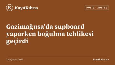 Gazimağusa'da supboard yaparken boğulma tehlikesi geçirdi