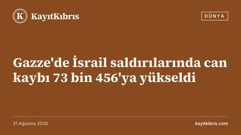 Gazze'de İsrail saldırılarında can kaybı 73 bin 456'ya yükseldi