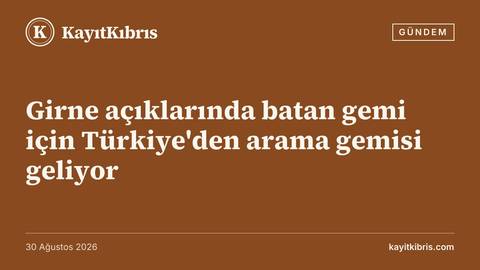 Girne açıklarında batan gemi için Türkiye'den arama gemisi geliyor
