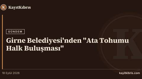 Girne Belediyesi'nden "Ata Tohumu Halk Buluşması"