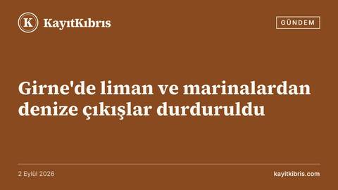 Girne'de liman ve marinalardan denize çıkışlar durduruldu