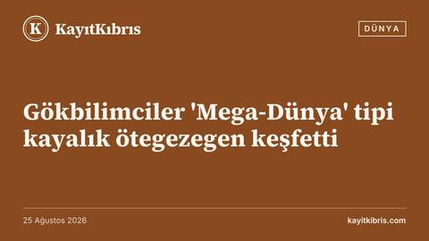 Gökbilimciler 'Mega-Dünya' tipi kayalık ötegezegen keşfetti