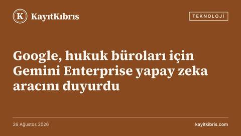 Google, hukuk büroları için Gemini Enterprise yapay zeka aracını duyurdu